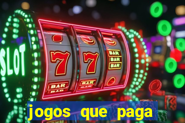 jogos que paga dinheiro de verdade sem depositar